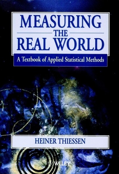 Thiessen, Heiner (University of Portsmouth, UK) · Measuring the Real World: A Textbook of Applied Statistical Methods (Pocketbok) (1996)