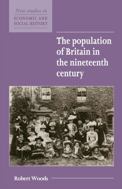 Cover for Woods, Robert (University of Liverpool) · The Population of Britain in the Nineteenth Century - New Studies in Economic and Social History (Paperback Book) [2 Revised edition] (1995)
