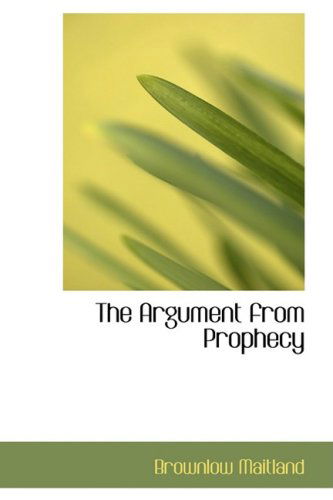 Cover for Brownlow Maitland · The Argument from Prophecy (Paperback Bog) (2008)