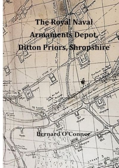 Cover for Bernard O'Connor · The Royal Naval Armaments Depot, Ditton Priors, Shropshire (Paperback Book) (2021)