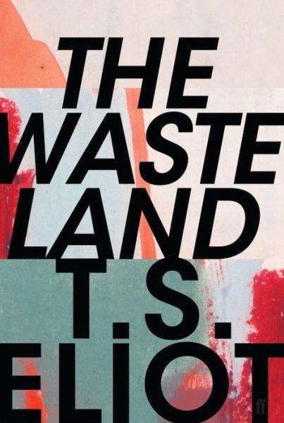 Cover for T. S. Eliot · The Waste Land (Innbunden bok) [Main edition] (2015)