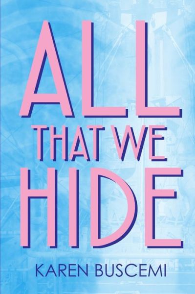 Cover for Karen Buscemi · All That We Hide (Paperback Book) (2019)