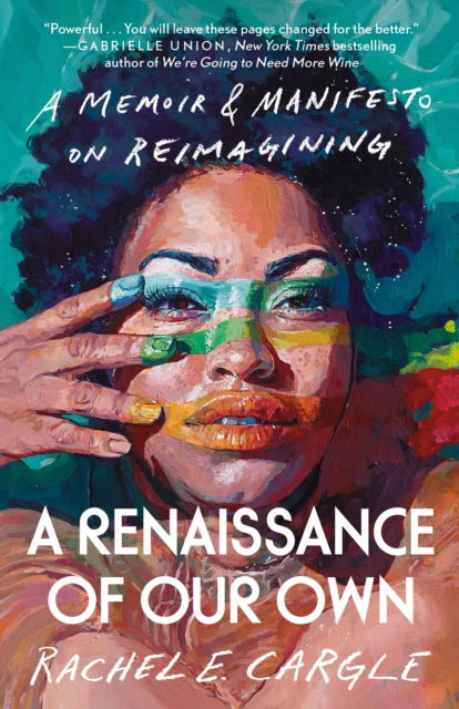 Cover for Rachel E. Cargle · A Renaissance of Our Own: A Memoir &amp; Manifesto on Reimagining (Paperback Book) (2024)