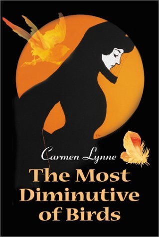 Cover for Carmen Lynne · The Most Diminutive of Birds (Taschenbuch) (2000)