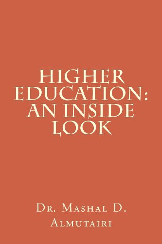 Higher Education: an Inside Look - Mashal D Almutairi - Livres - International, Inc. - 9780615818740 - 21 mai 2013