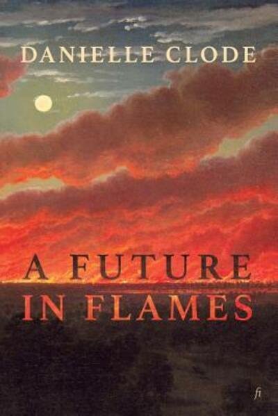 Cover for Danielle Clode · A Future in Flames (Pocketbok) (2018)