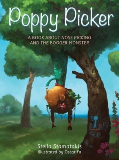 Cover for Stella Stamatakis · Poppy Picker: A Book About Nose Picking and The Booger Monster (Hardcover Book) (2020)