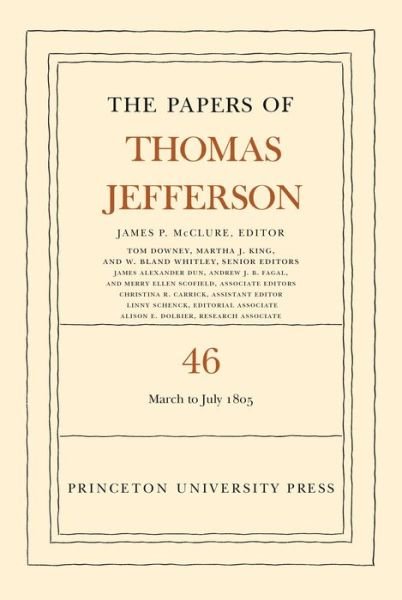 Cover for Thomas Jefferson · The Papers of Thomas Jefferson, Volume 46: 9 March to 5 July 1805 - The Papers of Thomas Jefferson (Hardcover bog) (2022)