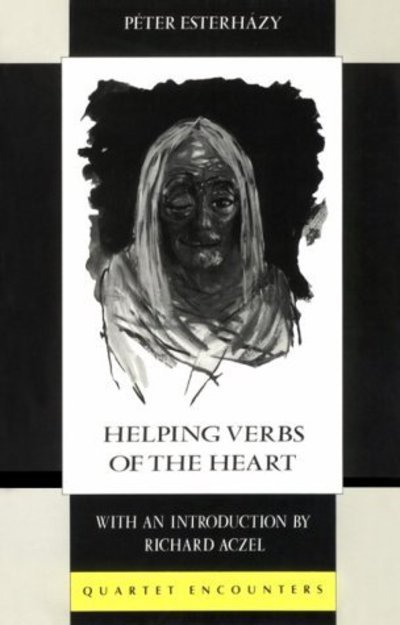 Cover for Peter Esterhazy · Helping Verbs of the Heart - Quartet Encounters S. (Paperback Book) [New edition] (1992)