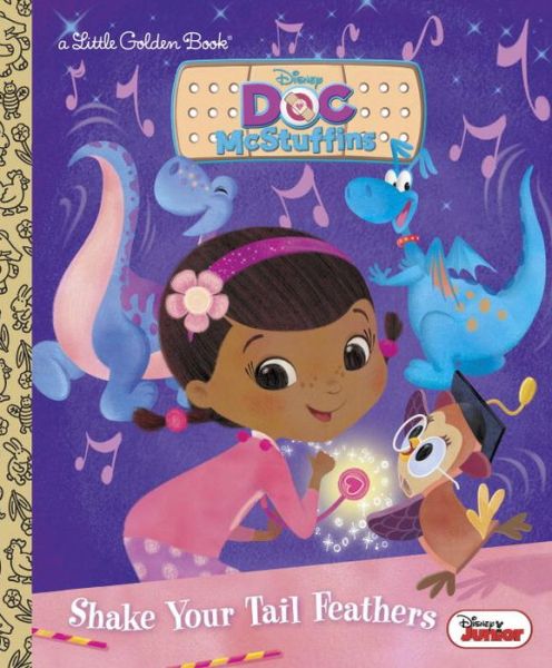 Cover for Andrea Posner-sanchez · Shake Your Tail Feathers (Disney Junior: Doc Mcstuffins) (Little Golden Book) (Hardcover Book) (2015)