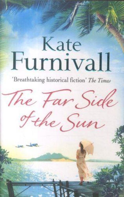 Cover for Kate Furnivall · The Far Side of the Sun: An epic story of love, loss and danger in paradise . . . (Paperback Book) (2014)