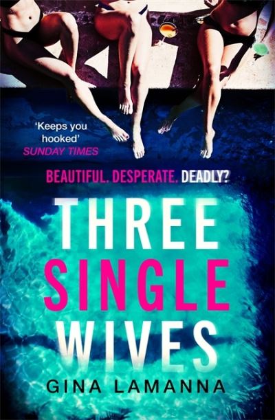 Cover for Gina LaManna · Three Single Wives: The devilishly twisty, breathlessly addictive must-read thriller (Paperback Book) (2021)