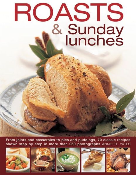 Cover for Annette Yates · Roasts &amp; Sunday Lunches (Hardcover Book) (2016)