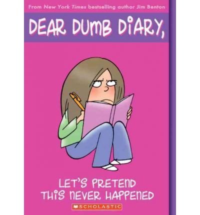 Cover for Jim Benton · Let's Pretend This Never Happened (Dear Dumb Diary, No. 1) (Hardcover bog) (2004)