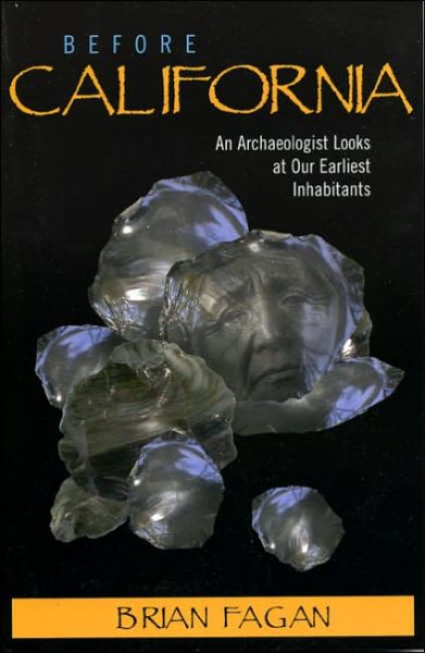 Cover for Brian Fagan · Before California: An Archaeologist Looks at Our Earliest Inhabitants (Paperback Book) (2004)