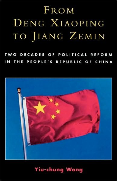 Cover for Yiu-Chung Wong · From Deng Xiaoping to Jiang Zemin: Two Decades of Political Reform in the People's Republic of China (Pocketbok) (2005)