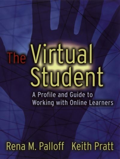 Cover for Palloff, Rena M. (Capella University) · The Virtual Student: A Profile and Guide to Working with Online Learners (Paperback Book) (2003)