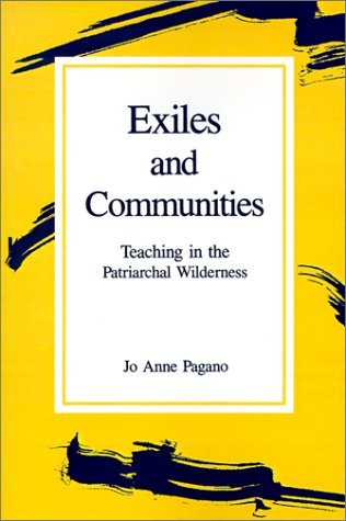 Cover for Jo Anne Pagano · Exiles and Communities: Teaching in the Patriarchal Wilderness (Suny Series, Feminist Theory in Education) (Pocketbok) (1990)