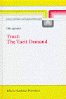 Trust: The Tacit Demand - Library of Ethics and Applied Philosophy - O. Lagerspetz - Books - Springer - 9780792348740 - November 30, 1997