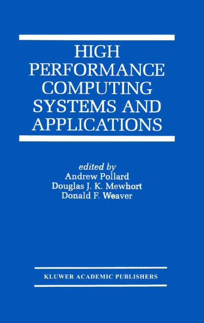 Cover for Andrew Pollard · High Performance Computing Systems and Applications - The Springer International Series in Engineering and Computer Science (Hardcover Book) [2000 edition] (2000)