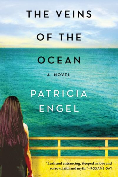 Cover for Patricia Engel · Veins of the Ocean (Book) (2017)