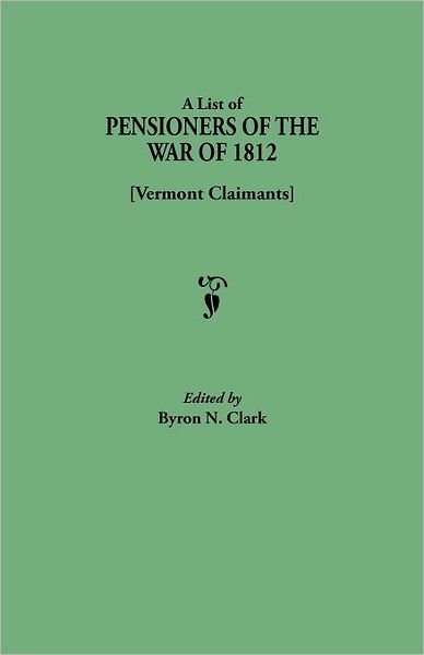 Cover for Byron N Clark · A List of Pensioners of the War of 1812 [vermont Claimants] (Pocketbok) (2012)