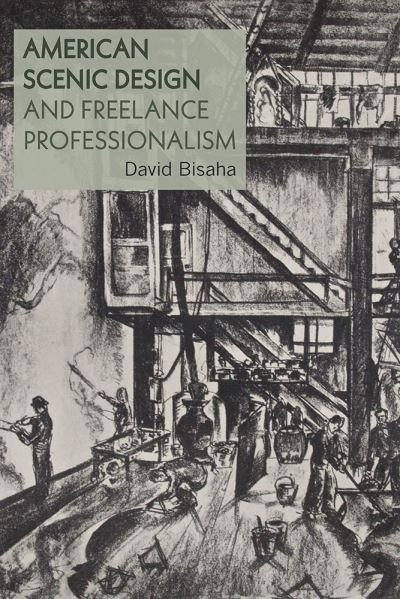 Cover for David Bisaha · American Scenic Design and Freelance Professionalism - Theater in the Americas (Paperback Book) (2022)