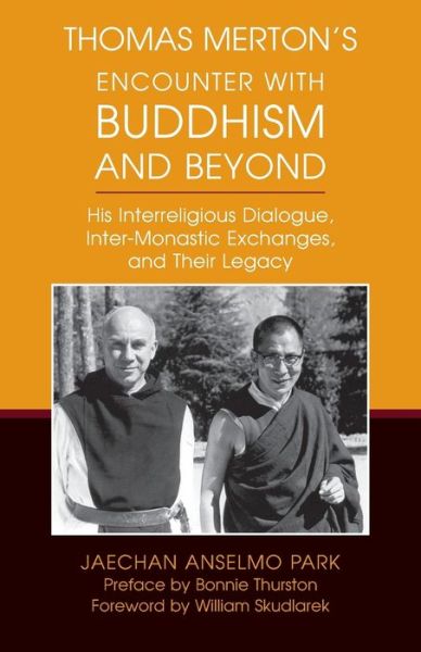 Cover for Jaechan Anselmo Park OSB · Thomas Merton's Encounter with Buddhism and Beyond : His Interreligious Dialogue, Inter-monastic Exchanges, and Their Legacy (Pocketbok) (2019)