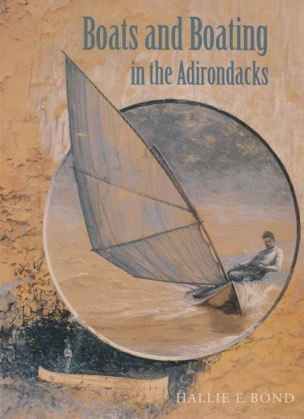 Cover for Hallie E. Bond · Boats and Boating in the Adirondacks - Adirondack Museum Books (Taschenbuch) [New edition] (1998)