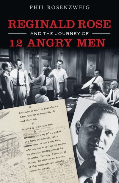 Cover for Phil Rosenzweig · 12 Angry Men: Reginald Rose and the Making of an American Classic (Gebundenes Buch) (2021)