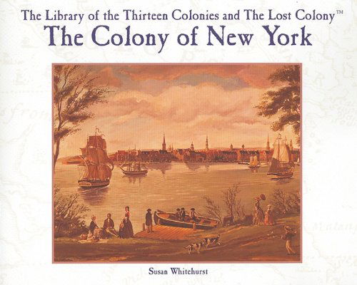 Cover for Susan Whitehurst · The Colony of New York (Library of the Thirteen Colonies and the Lost Colony) (Paperback Book) (2001)