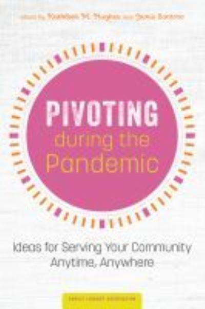 Cover for Pivoting during the Pandemic: Ideas for Serving Your Community Anytime, Anywhere (Paperback Bog) (2021)