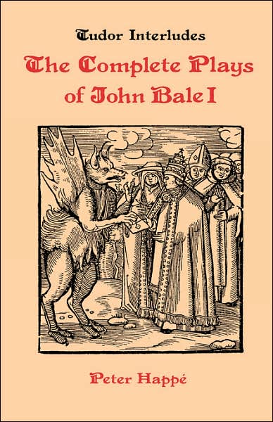 Cover for John Bale · Complete Plays of John Bale   volume I - Tudor Interludes (Hardcover Book) (1985)