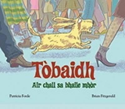 Cover for Patricia Forde · Tobaidh Air Chall Sa Bhaile Mhor (Paperback Bog) (2013)