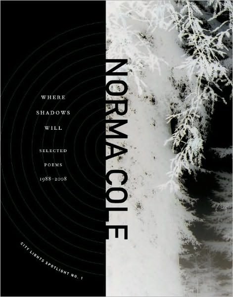 Cover for Norma Cole · Where Shadows Will: Selected Poems 1988-2008 - City Lights Spotlight (Pocketbok) (2009)