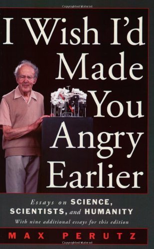 Cover for M. F. Perutz · I Wish I'd Made You Angry Earlier: Essays on Science, Scientists and Humanity (Paperback Book) [Expanded edition] (2002)