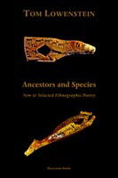 Cover for Tom Lowenstein · Ancestors and Species. New &amp; Selected Ethnographic Poetry. (Taschenbuch) (2005)