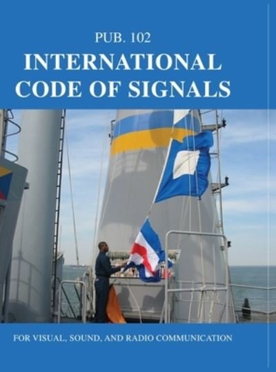 Cover for Nima · International Code of Signals: For Visual, Sound, and Radio Communication (Hardcover Book) (2009)