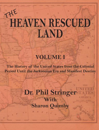 Cover for Phil Stringer · The Heaven Rescued Land, the History of the Us, Volume I (Paperback Book) (2012)