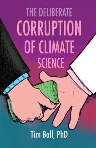 Cover for Tim Ball · The Deliberate Corruption of Climate Science (Paperback Book) (2014)