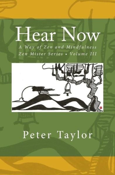 Cover for Peter Taylor · Hear Now: a Way of Zen and Mindfulness (Taschenbuch) (2015)