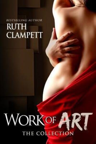 Ruth Clampett · Work of Art The Collection (Paperback Book) (2015)