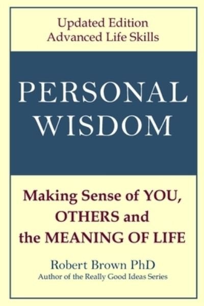 Personal Wisdom - Robert Brown - Libros - Denro Classics - 9780999866740 - 23 de febrero de 2019