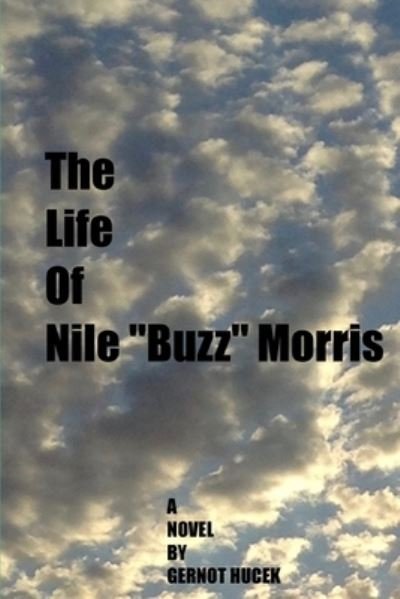 Cover for Gernot Hucek · The Life of Nile Buzz Morris (Paperback Book) (2024)