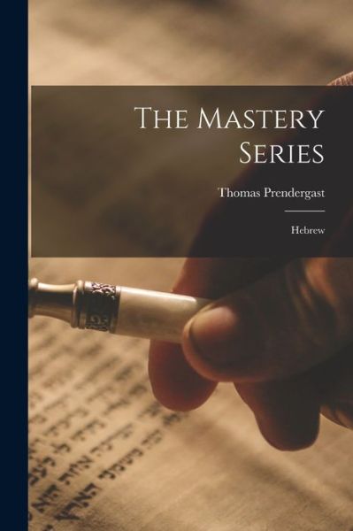Cover for Thomas 1806-1886 Prendergast · The Mastery Series (Paperback Book) (2021)