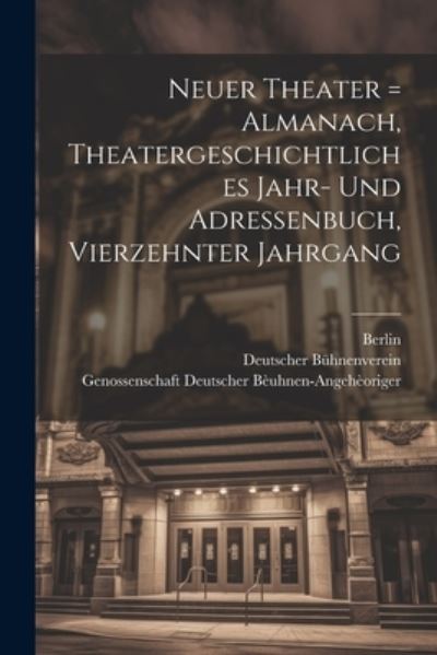 Cover for Deutscher Bühnenverein · Neuer Theater = Almanach, Theatergeschichtliches Jahr- und Adressenbuch, Vierzehnter Jahrgang (Book) (2023)