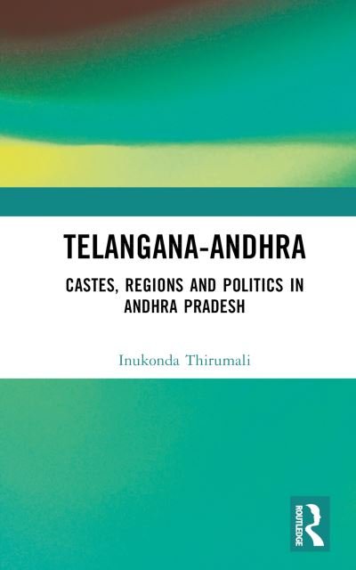 Cover for Inukonda Thirumali · Telangana-Andhra: Castes, Regions and Politics in Andhra Pradesh (Hardcover Book) (2023)