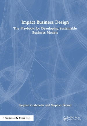 Cover for Stephan Grabmeier · Impact Business Design: The Playbook for Developing Sustainable Business Models (Hardcover Book) (2025)