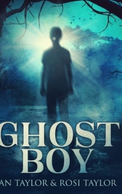 Cover for Rosi Taylor · Ghost Boy (Hardcover bog) (2021)