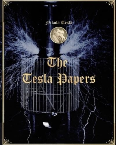 Cover for Nikola Tesla · The Tesla Papers (Taschenbuch) (2024)